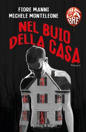 Nel buio della casa (Macabre) by Fiore Manni, Michele Monteleone