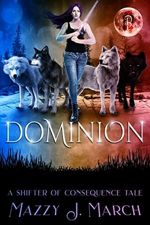 Dominion by Mazzy J. March