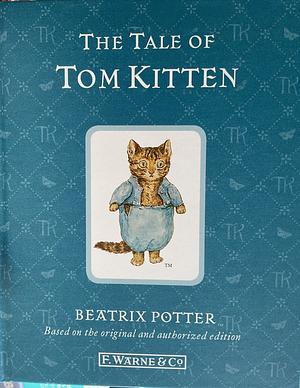 The Tale of Tom Kitten by Beatrix Potter
