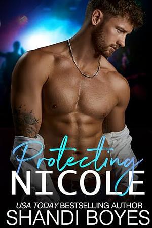 Protecting Nicole by Shandi Boyes