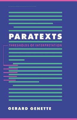 Paratexts: Thresholds of Interpretation by Gérard Genette