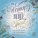 The Women of the Bible Speak Coloring Book: Color and Contemplate by Shannon Bream