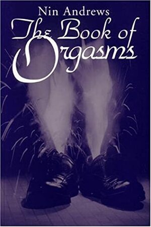 The Book of Orgasms by Nin Andrews