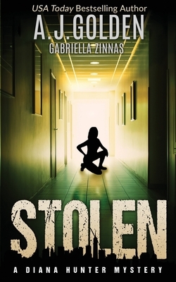 Stolen: A Diana Hunter Mystery by Alison Golden, Gabriella Zinnas