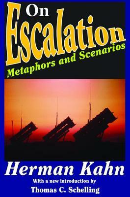 On Escalation: Metaphors and Scenarios by Herman Kahn