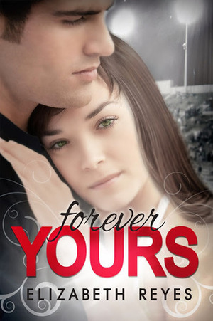 Forever Yours by Elizabeth Reyes