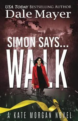 Simon Says... Walk by Dale Mayer