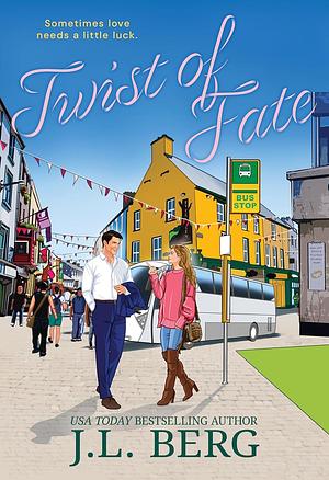 Twist of Fate: A Slow Burn Second Chance Travel Romance by J.L. Berg, J.L. Berg
