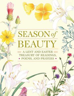 Season of Beauty: A Lent and Easter Treasury of Readings, Poems, and Prayers by Paraclete Press, Paraclete Press