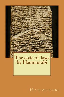 The code of laws by Hammurabi by Hammurabi