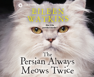 The Persian Always Meows Twice by Eileen Watkins