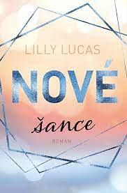 Nové šance by Lilly Lucas