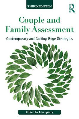 Couple and Family Assessment: Contemporary and Cutting&#8208;edge Strategies by 