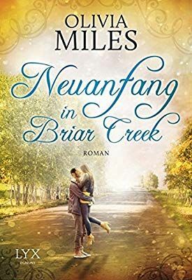 Neuanfang in Briar Creek by Olivia Miles