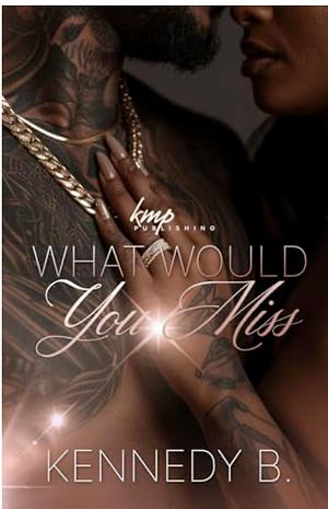 What Would You Do by Kennedy B