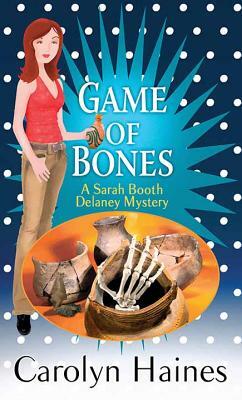 Game of Bones: A Sarah Booth Delaney Mystery by Carolyn Haines