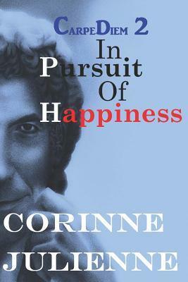 Carpediem 2: In Pursuit of Happiness by Corinne Julienne