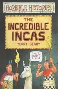The Incredible Incas by Terry Deary, Philip Reeve, Martin Brown