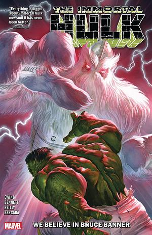 The Immortal Hulk, Vol. 6: We Believe in Bruce Banner by Alex Ross, Al Ewing, Al Ewing, Joe Bennett