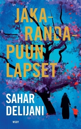 Jakarandapuun lapset by Sahar Delijani, Laura Jänisniemi