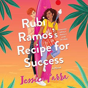 Rubi Ramos's Recipe for Success: A Novel by Jessica Parra