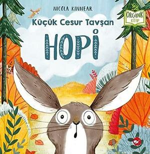 Küçük Cesur Tavşan Hopi by Nicola Kinnear