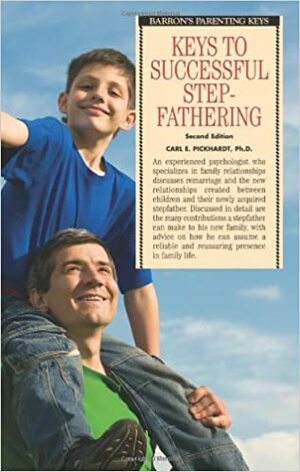 Keys to Successful Stepfathering by Carl Pickhardt