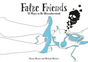 False Friends: 51 Ways to Be Misunderstood by Diccon Bewes