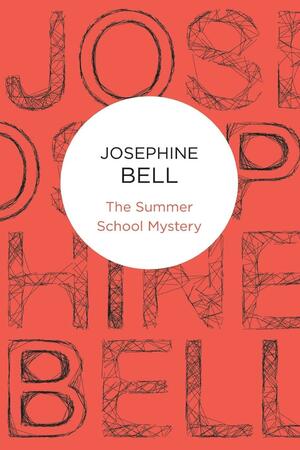 The Summer School Mystery by Josephine Bell