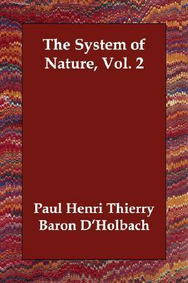 The System of Nature, Vol. 2 by Paul Henri Thiry