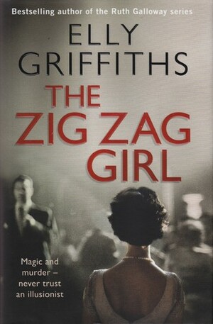 The Zig Zag Girl by Elly Griffiths