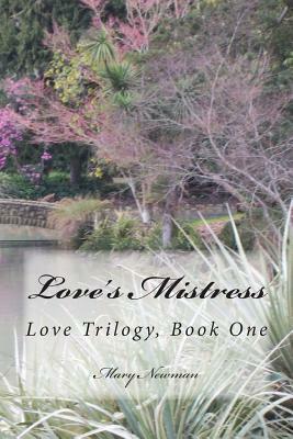 Love's Mistress: Love Trilogy, Book One by Mary Newman