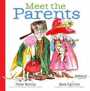 Meet the Parents by Sara Ogilvie, Peter Bently