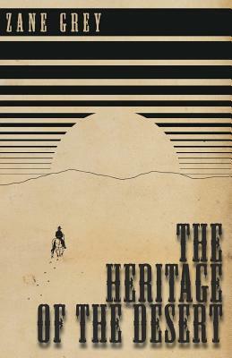 The Heritage of the Desert by Zane Grey