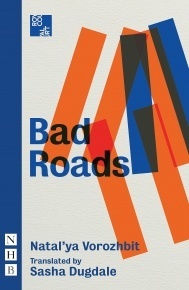 Bad Roads by Natal'ya Vorozhbit, Sasha Dugdale