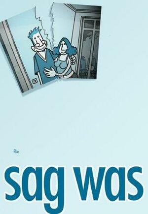 sag was (German Edition) by Flix