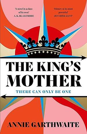 The King's Mother by Annie Garthwaite