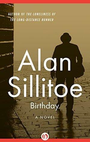 Birthday: A Novel by Alan Sillitoe