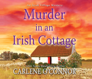 Murder in an Irish Cottage by Carlene O'Connor