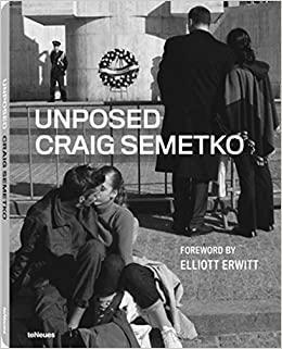 Unposed by Craig Semetko, Elliott Erwitt