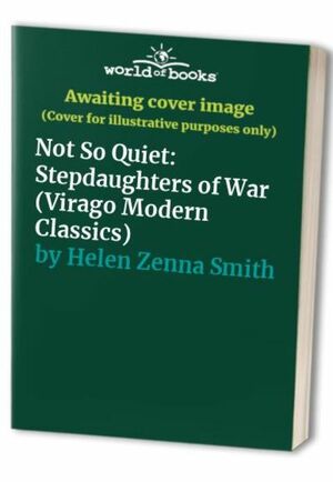 Not So Quiet by Helen Zenna Smith