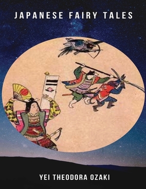 Japanese Fairy Tales (Annotated) by Yei Theodora Ozaki
