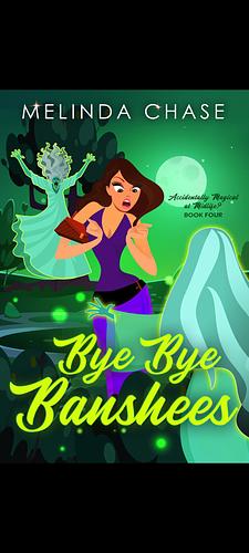 Bye Bye Banshees by Melinda Chase, Melinda Chase