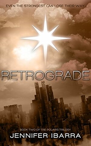 Retrograde (The Polaris Uprising Book 2) by Jennifer Ibarra