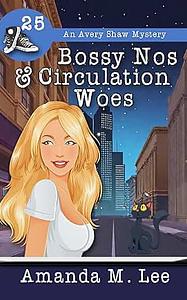 Bossy Nos & Circulation Woes by Amanda M. Lee