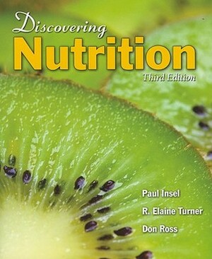 Discovering Nutrition by Paul M. Insel, R. Elaine Turner, Don Ross