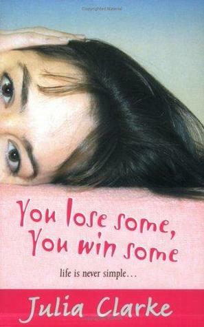 You Lose Some, You Win Some by Julia Clarke