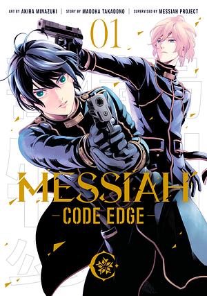 Messiah -CODE EDGE- Vol. 1 by Madoka Takadono, Akira Minazuki