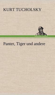 Panter, Tiger Und Andere by Kurt Tucholsky