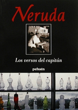 Los Versos del Capitan by Pablo Neruda
